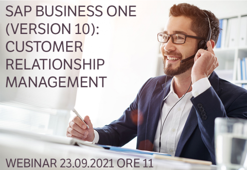 WEBINAR - SAP BUSINESS ONE (VERSION 10): CUSTOMER RELATIONSHIP MANAGEMENT